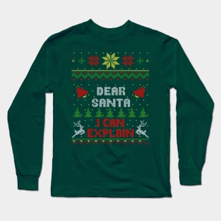 Dear Santa I Can Explain Ugly Christmas Sweater Style Long Sleeve T-Shirt